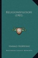 Religionsfilosofi (1901) di Harald Hoffding edito da Kessinger Publishing