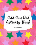 Find The Odd One Out Activity Book For K di SHEBA edito da Lightning Source Uk Ltd