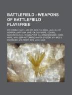 Battlefield - Weapons Of Battlefield Pla di Source Wikia edito da Books LLC, Wiki Series