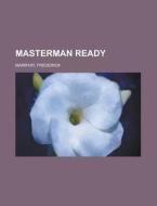 Masterman Ready di Frederick Marryat edito da Rarebooksclub.com