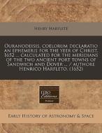 Ouranodeisis, Coelorum Declaratio An Eph di Henry Harflete edito da Proquest, Eebo Editions