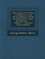 Letters of the Rm 2 Collection in the British Museum: With Transiliteraion, Notes and Glossary ..., Volume 1 di George Ricker Berry edito da Nabu Press