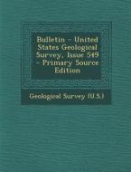 Bulletin - United States Geological Survey, Issue 549 edito da Nabu Press