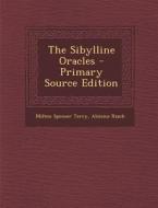 The Sibylline Oracles di Milton Spenser Terry, Aloisius Rzach edito da Nabu Press