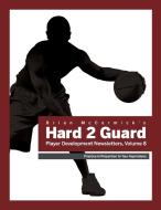 Brian McCormick Hard2Guard Player Development Newsletters, Volume 8 di Brian McCormick edito da Lulu.com