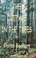 The Cottage in the Trees di Robbie Robinson edito da Lulu.com