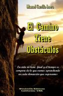 El Camino Tiene Obstáculos di Manuel Carrillo Loera edito da Lulu.com