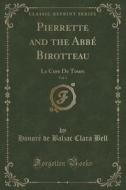 Pierrette And The Abbe Birotteau, Vol. 1 di Honore De Balzac Clara Bell edito da Forgotten Books