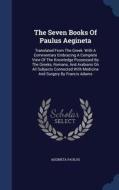 The Seven Books Of Paulus Aegineta di Aegineta Paulus edito da Sagwan Press