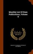 Monthly List Of State Publications, Volume 8 edito da Arkose Press