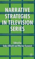 Narrative Strategies in Television Series di G. Allrath, M. Gymnich edito da Palgrave Macmillan UK