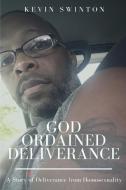 God Ordained Deliverance di Kevin Swinton edito da Lulu.com