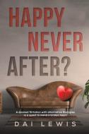 Happy Never After? di Dai Lewis edito da Austin Macauley Publishers