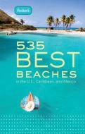 Fodor's 535 Best Beaches, 1st Edition: In the U.S., Caribbean, and Mexico di Fodor's edito da FODORS
