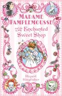 Madame Pamplemousse and the Enchanted Sweet Shop di Rupert Kingfisher edito da Bloomsbury Publishing PLC