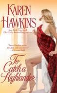 To Catch A Highlander di Karen Hawkins edito da Simon & Schuster