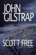 Scott Free di John Gilstrap edito da Atria Books