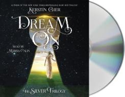 Dream on: The Silver Trilogy di Kerstin Gier edito da MacMillan Audio
