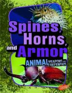 Spines, Horns, and Armor di Jody S. Rake edito da CAPSTONE PR