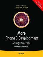 More iPhone 3 Development di Jeff Lamarche, David Mark edito da Apress
