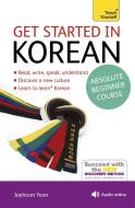 Get Started In Korean Absolute Beginner Course di Jaehoon Yeon edito da Hodder & Stoughton General Division