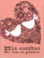 MIS Cositas: Mi Vida En Palabras (Life Canvas) di Parragon edito da LIFE CANVAS