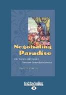Negotiating Paradise (Large Print 16pt) di Dennis Merrill edito da READHOWYOUWANT