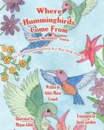 Where Hummingbirds Come from Bilingual Marshallese English di Adele Marie Crouch edito da Createspace