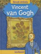 Vincent Van Gogh di Iain Zaczek edito da Gareth Stevens Publishing