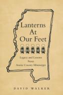 Lanterns At Our Feet di David Walker edito da Lulu Publishing Services