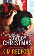 Smokin' Hot Cowboy Christmas di Kim Redford edito da SOURCEBOOKS CASABLANCA