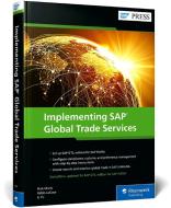 Implementing SAP Global Trade Services di Nick Moris, Pablo Lecour, Li Yu edito da Rheinwerk Verlag GmbH