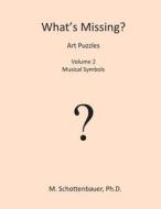 What's Missing? Art Puzzles: Volume 2 di M. Schottenbauer edito da Createspace