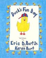 Duck's Fun Day di Karen M. Burt edito da Createspace
