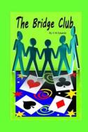 The Bridge Club di H. M. Edwards edito da Createspace
