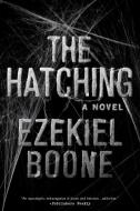 The Hatching di Ezekiel Boone edito da ATRIA