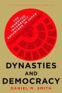 Dynasties and Democracy di Daniel M. Smith edito da Stanford University Press