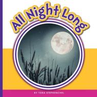 All Night Long di Tora Stephenchel edito da CHILDS WORLD