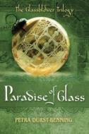 The Paradise Of Glass di Petra Durst-Benning edito da Amazon Publishing