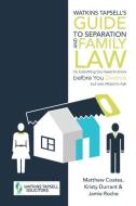 Watkins Tapsell's Guide to Separation and Family Law di Matthew Coates, Kristy, Jamie edito da Balboa Press Australia