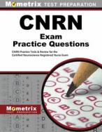 Cnrn Exam Practice Questions: Cnrn Practice Tests & Review for the Certified Neuroscience Registered Nurse Exam di Cnrn Exam Secrets Test Prep Team edito da MOMETRIX MEDIA LLC