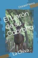 EL LLOR N DE SU CABRONA: LA CHIVA di REN HONORET REYNOSO edito da LIGHTNING SOURCE UK LTD