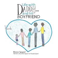 Life with Daddy... and his Boyfriend di Noreen Spagnol edito da FriesenPress