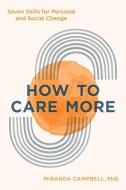 How To Care More di Miranda Campbell edito da Rowman & Littlefield