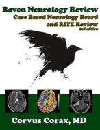 Raven Neurology Review: Case Based Board and Rite Review 2nd Edition di Paul D. Johnson MD edito da Createspace Independent Publishing Platform