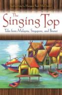 The Singing Top di Margaret Read MacDonald edito da ABC-CLIO