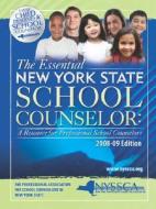 The Essential New York State School Counselor: A Resource for Professional School Counselors - 2008-09 Edition di Edward Mainzer Edd Lmhc Committee Chair edito da Booklocker.com