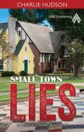 Audio Book of Small Town Lies di Hudson, Charlie Hudson edito da American Quilter's Society