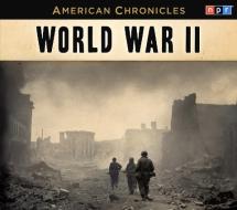 NPR American Chronicles World War II di Npr edito da HighBridge Audio