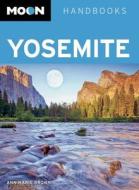 Moon Yosemite di Ann Marie Brown edito da Avalon Travel Publishing